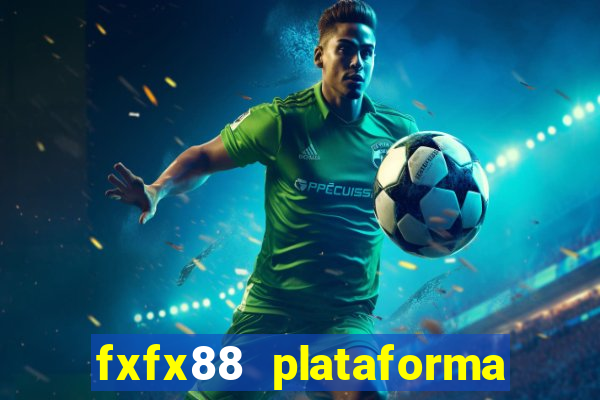 fxfx88 plataforma de jogos